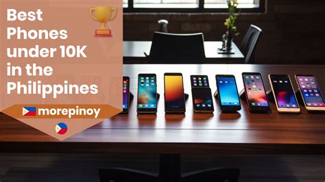 15 Best Phones under 10K in the Philippines (2023).